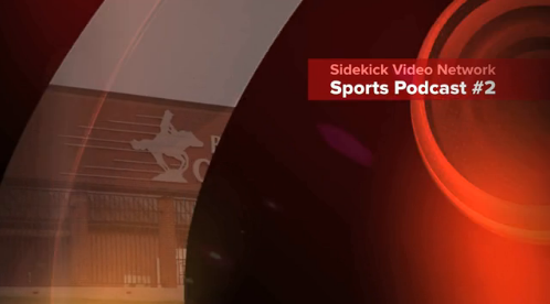 Sidekick Video Network, Sports Podcast #2