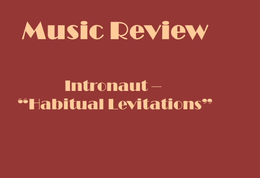 California-based progressive metal act Intronaut released their fourth full-length album Habitual Levitations (Instilling Words With Tones) on March 19. Graphic by Thomas Hair.