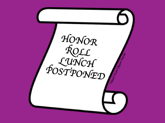 Fridays Red/Gold Honor Roll lunch postponed