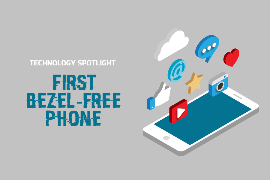 Technology Spotlight: First Bezel-Free Phone