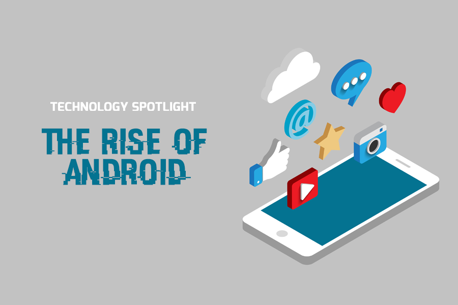 Technology Spotlight: The rise of Android