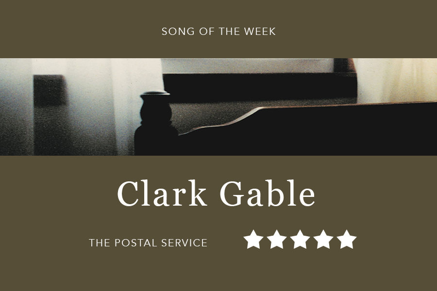 Song of the Week: “Clark Gable” - The Postal Service
