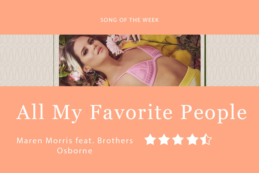 Song of the Week: All My Favorite People - Maren Morris, Brothers Osborne