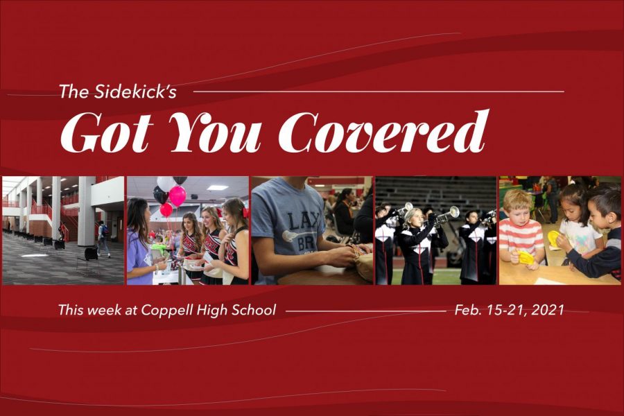 Got+You+Covered+is+a+Sidekick+series+detailing+five+events+happening+at+Coppell+High+School+the+following+week.+It+will+be+posted+every+Monday+for+the+rest+of+the+2020-21+school+year.