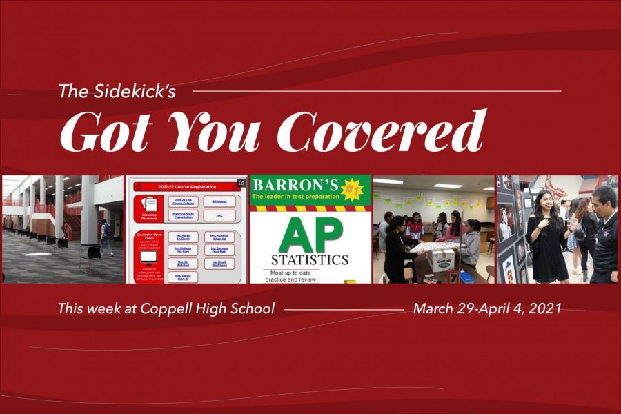 Got+You+Covered+is+a+Sidekick+series+detailing+five+events+happening+at+Coppell+High+School+the+following+week.+It+will+be+posted+every+Monday+for+the+rest+of+the+2020-21+school+year.