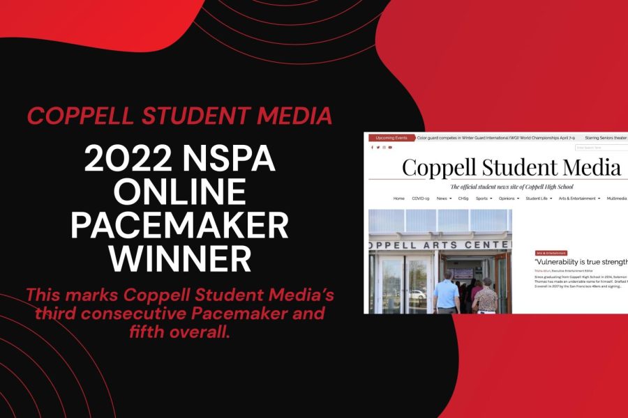 On Saturday at the JEA/NSPA Spring National High School Journalism Convention in Los Angeles, Coppell Student Media won a 2022 NSPA Online Pacemaker. This marks Coppell Student Media’s third consecutive Pacemaker and fifth overall. 