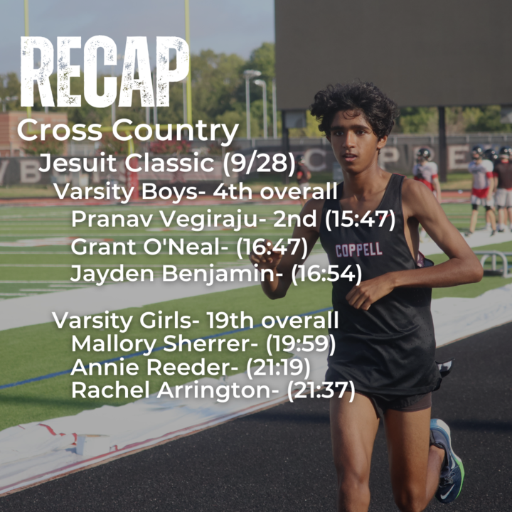 On Saturday, the Coppell cross country team competed in the Jesuit Classic in Dallas. The Coppell boys placed fourth overall and the girls placed 19th. 